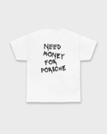 NEED MONEY FOR PORSCHE TEE